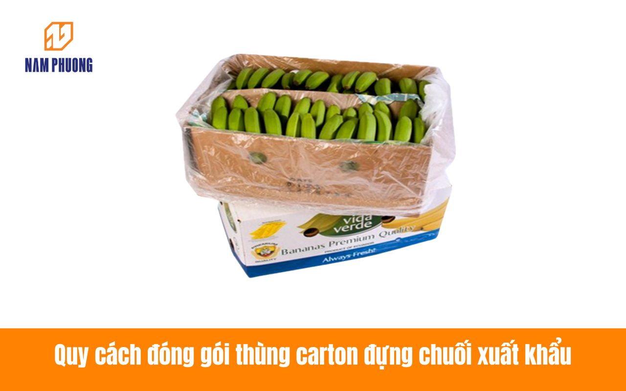 Quy cách đóng gói thùng carton đựng chuối xuất khẩu