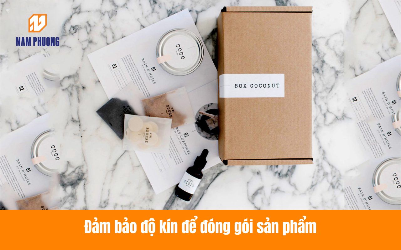 đảm bảo độ kín để đóng gói sản phẩm