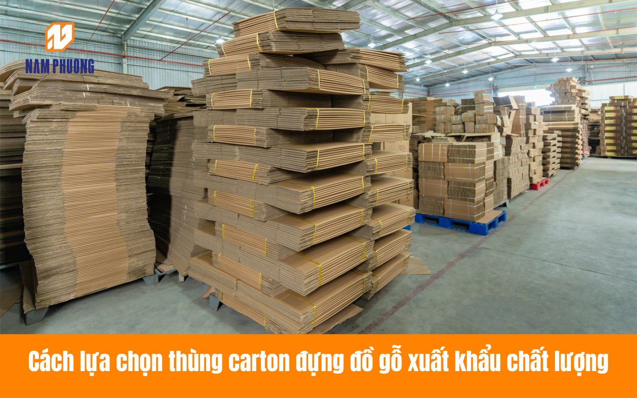 Cách lựa chọn thùng carton đựng đồ gỗ xuất khẩu chất lượng