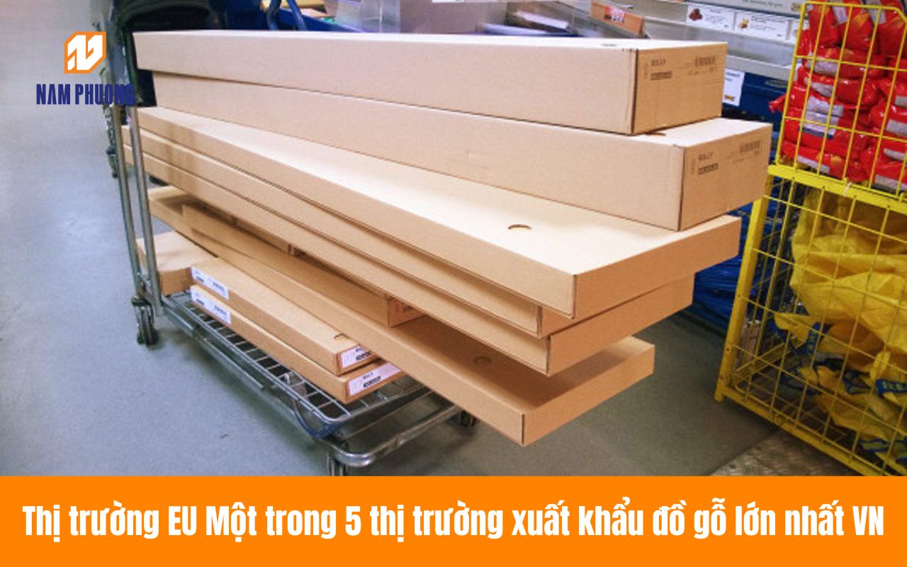 Thị trường EU Một trong 5 thị trường xuất khẩu đồ gỗ lớn nhất VN