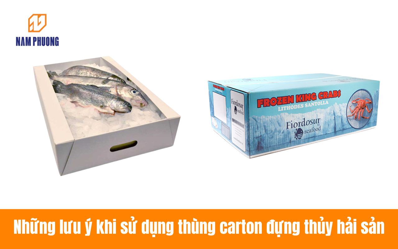 lưu ý những điều gì khi sử dụng thùng carton đựng thủy hải sản