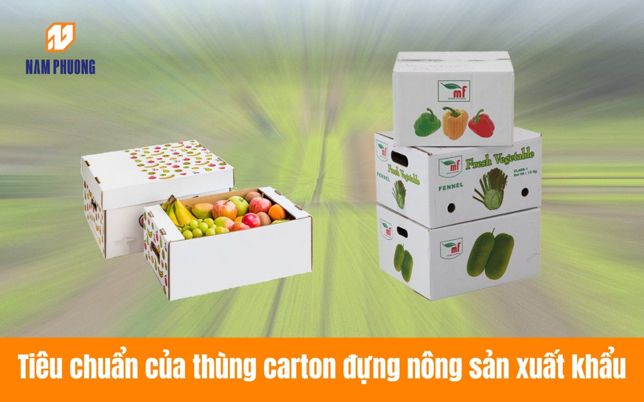 Tiêu chuẩn của thùng carton đựng nông sản xuất khẩu