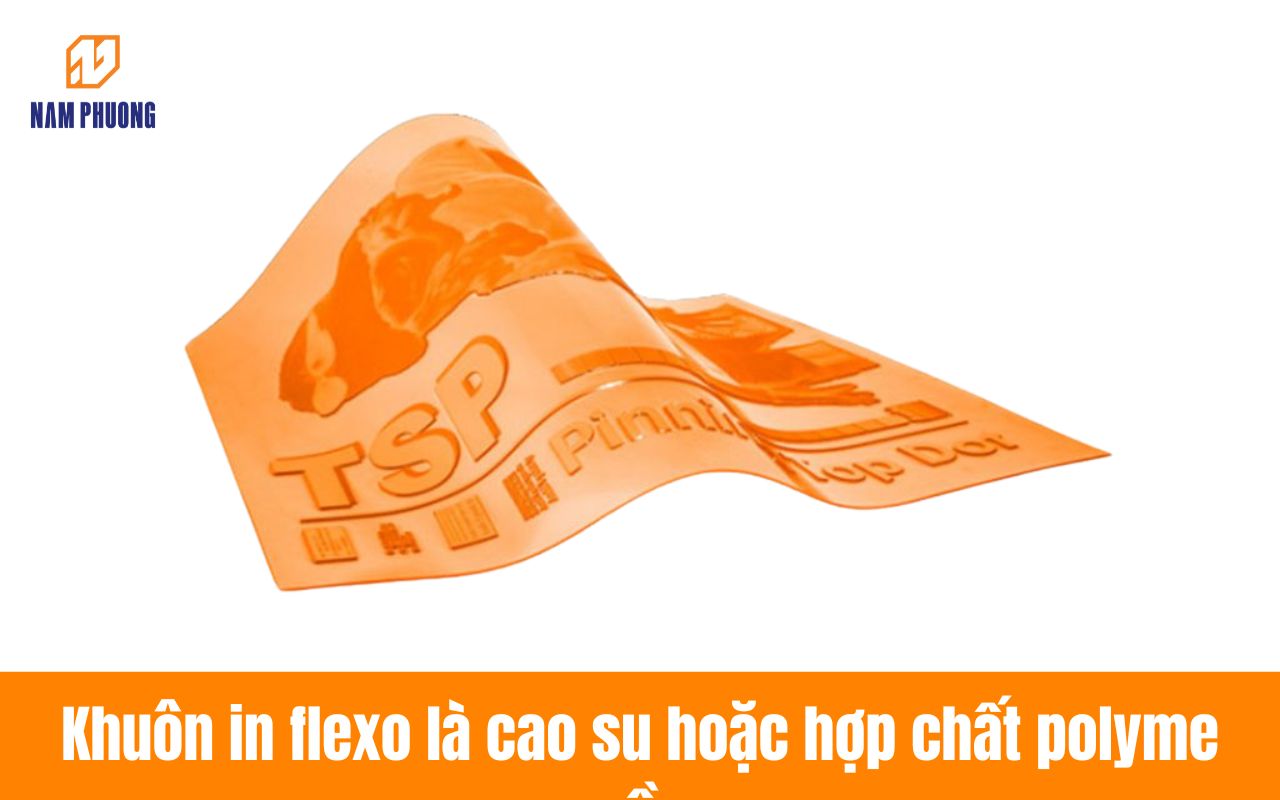 Khuôn in flexo là cao su hoặc hợp chất polyme mềm