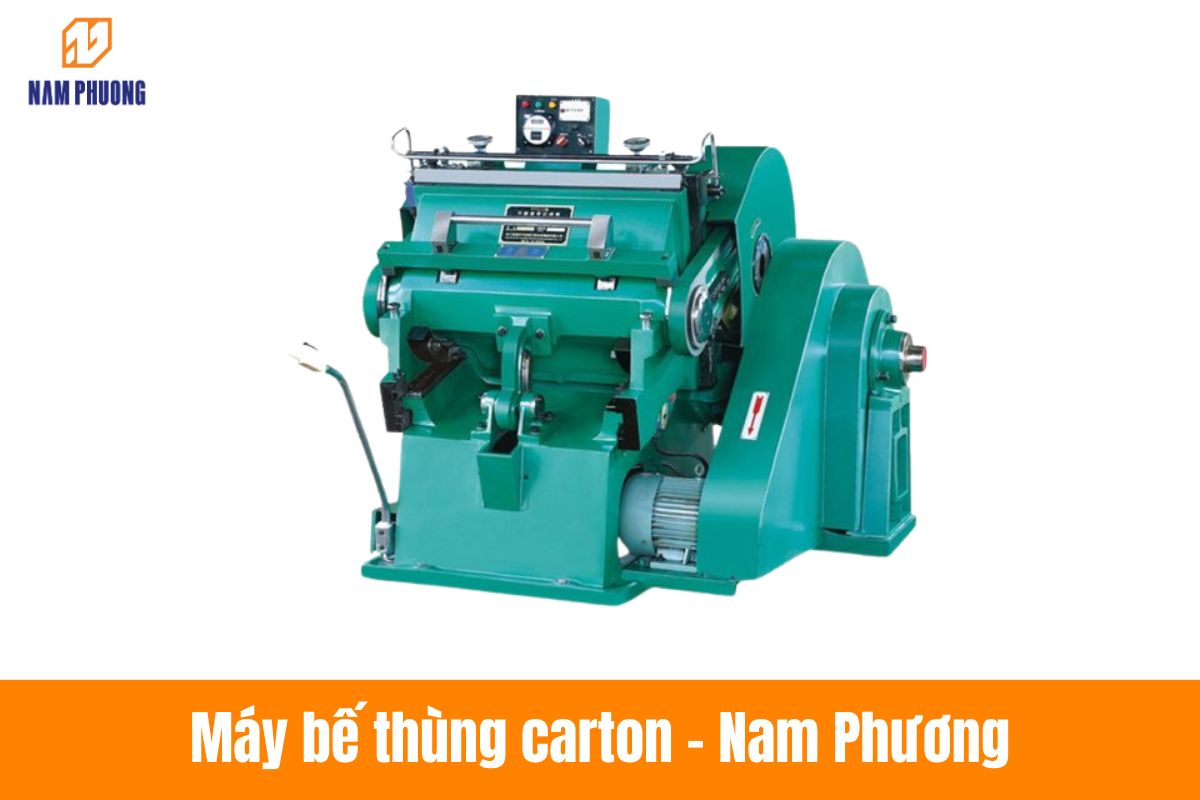 Máy bế thùng carton - Nam Phương