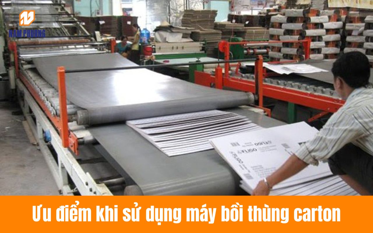 Ưu điểm khi sử dụng máy bồi thùng carton